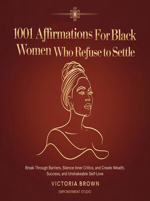 cover image of 1001 Affirmations for Black Women Who Refuse to Settle